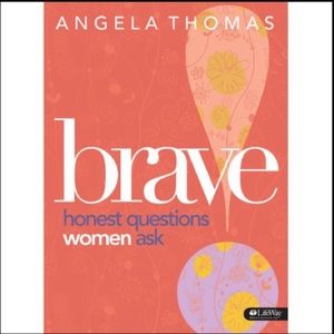 Brave: Honest Questions Women Ask by Angela Thomas